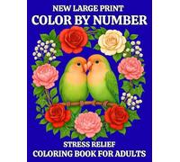 New Large Print Stress Relief Color By Number Coloring Book for Adults: Relaxing and Calming Large Print Color By Number Coloring Book with Easy Nature, Animal, and Floral Designs