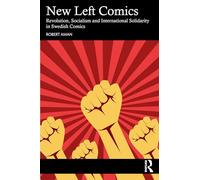 New Left Comics: Revolution, Socialism and International Solidarity in Swedish Comics