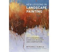 New Lessons in Landscape Painting: Key Concepts and Exercises in Color and Composition - By the author of The Landscape Painter's Workbook