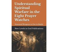 New Levels in God P Understanding Spiritual Warfare in the Eight Pra (Tascabile)