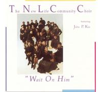 New Life Community Choir – Wait On Him – CD