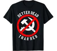 New Limited Anti Communist Phrases Better Dead Than Red T-Shirt