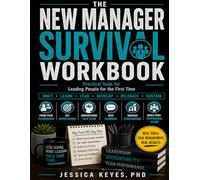 New Manager Survival Workbook: Practical Tools for Leading People for the First Time