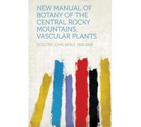 New Manual of Botany of the Central Rocky Mountains, Vascular Plants