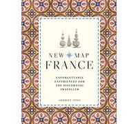 New Map France: Unforgettable Experiences for the Discerning Traveller