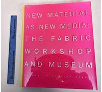 New Material As New Media: The Fabric Workshop and Museum