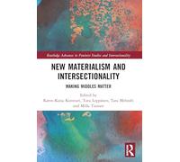 New Materialism and Intersectionality: Making Middles Matter