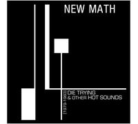 New Math Die Trying & Other Hot Sounds (1979-1983) (CD) Album