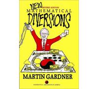 New Mathematical Diversions: More Puzzles, Problems, Games, and Other Mathematical Diversions