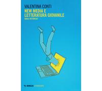 New media e letteratura giovanile. Quale retorica? - Conti Valentina
