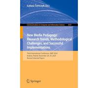 New Media Pedagogy: Research Trends, Methodological Challenges and Successful Implementations, Third International Conference, Nmp 2024, Kraków, ... 2024, Revised Selected Papers: 2537