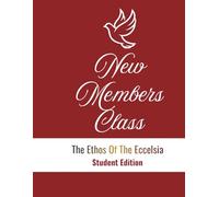 New Members Class: The Ethos of the Ecclesia (Student Edition)
