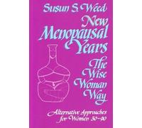New Menopausal Years: The Wise Woman Way