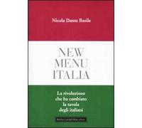 New menu Italia. La rivoluzione che ha cambiato la tavola degli italiani