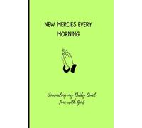 New Mercies Every Morning: Journaling my Daily Quiet Time with God
