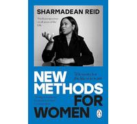 New Methods for Women : 51 Lessons for the Life You Want: 51 lessons for the life you want. On work, friendships, parenthood, relationships and life
