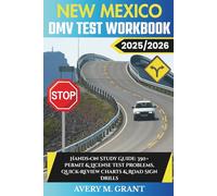 New Mexico DMV Test Workbook 2025/2026: Hands-On Study Guide: 350+ Permit & License Test Problems, Quick-Review Charts & Road Sign Drills
