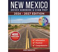 New Mexico Driver Handbook & Exam Prep: 400 Practice Questions, Road Signs Guide & Complete Study Manual for the New Mexico DMV Permit Test (FULL COLOR EDITION)