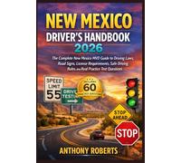 New Mexico Driver’s Handbook 2026: The Complete New Mexico MVD Guide to Driving Laws, Road Signs, License Requirements, Safe Driving Rules, and Real Practice Test Questions