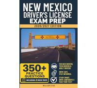 New Mexico Driver's License Exam Prep: Study Guide, Road Signs & Practice Tests to Help You Pass the Written Knowledge Test