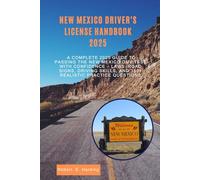 New mexico driver's license handbook 2025: A Complete 2025 Guide to Passing the New Mexico DMV Test with Confidence - Laws, Road Signs, Driving Skills, and 350+ Realistic Practice Questions