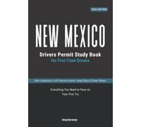 New Mexico Drivers Permit Study Book: For First-Time Drivers: 400+ Practice Questions and Full-Length Practice Exams to Pass