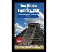 New Mexico Explorer's Atlas: Highways, Outdoor Adventures & Maps