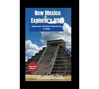 New Mexico Explorer's Atlas: Highways, Outdoor Adventures & Maps