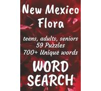New Mexico Flora Word Search Book: Word Searches with Easy to Read Print about Flora found in New Mexico, Trees, Plants and More | 6x9 inches, 118 ... Vacations, Free Times, and Nature Enthusiasts
