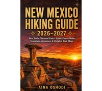 NEW MEXICO HIKING GUIDE 2026-2027: Best Trails, National Parks, Scenic Desert Walks, Mountain Adventures & Detailed Trail Maps: 23
