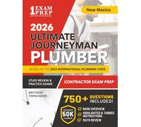 New Mexico Journeyman Plumber License Exam Prep & Study Guide: All-in-One with Plumbing Code Review, 750+ Practice Questions, Calculations, and Proven Strategies to Pass Your Licensing Exam