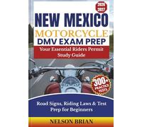 New Mexico Motorcycle DMV EXAM PREP: Your Essential Riders Permit Study Guide - Road Signs, Riding Laws & Test Prep for Beginners
