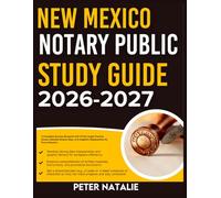 NEW MEXICO NOTARY PUBLIC STUDY GUIDE 2026-2027: A Complete Success Blueprint With 9 Full Length Practice Question Exams, Detailed Answer Keys, And Insightful Explanation For Every Question