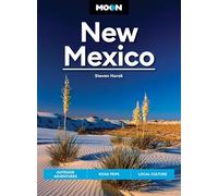 New Mexico: Outdoor Adventures, Road Trips, Local Culture