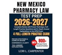 New Mexico Pharmacy Law Test Prep 2026-2027: Complete Review with Proven Technique, Full-Length Practice Questions and In-Depth Answer Explanations to Ace MPJE Exam