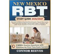 NEW MEXICO RBT STUDY GUIDE 2026/2027: Pass with Confidence Using Real Clinical Scenarios, Step-by-Step Lessons, Crisis Intervention Strategies, Mental ... Questions for Exam Prep and Career Readiness