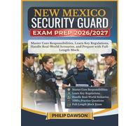 NEW MEXICO SECURITY GUARD EXAM PREP 2026/2027: Master Core Responsibilities, Learn Key Regulations, Handle Real-World Scenarios, and Prepare with 1000+ Practice Questions and Full-Length Mock
