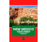 New Mexico State Parks Bucket List: Travel Guide & Adventure Journal for Exploring New Mexico’s State Parks - Hikes, Camping, Wildlife, and Must-See Sights with Space for Notes & Memories