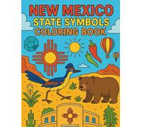 New Mexico State Symbols Coloring Book: Fun and Educational Coloring Pages for Kids Ages 4-10 Featuring the State Bird, Flower, Flag, and More!