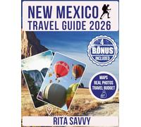 NEW MEXICO TRAVEL GUIDE 2026: Discover Scenic Byways, Rich Culture, and Hidden Gems Across the Land of Enchantment