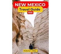 New Mexico Travel Guide 2026: Discover the Land of Enchantment: Outdoor Adventures, Scenic Road Trips, Local Culture, Hiking Trails and Hidden Gems of New Mexico