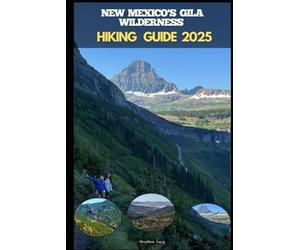 NEW MEXICO'S GILA WILDERNESS HIKING GUIDE 2025: 15