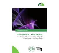 New Minster, Winchester: Benedictine, Abbey, Hampshire, Alfred the Great, Edward the Elder, Judoc