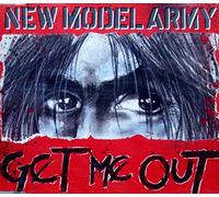 New Model Army - Get me out (1990, incl. 2 live tracks)