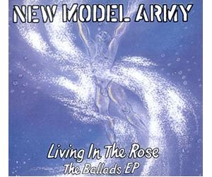 New Model Army - Living in the Rose