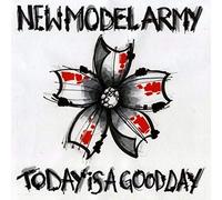New Model Army - Today Is A Good Day