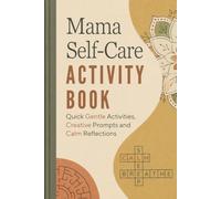 New Mom Postpartum Gift | Mama Self-Care Activity Book: Quick Gentle Activities, Creative Prompts and Calm Reflections | Thoughtful Baby Shower Push After Birth Support Present