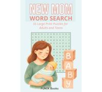 New Mom Word Search Puzzle Book 55 Large-Print Puzzles for Postpartum Relaxation, Focus & Self-Care | 6x9 inchs: Calming Word Searches for New Moms to ... Moments of Fun - With Full Solution Pages
