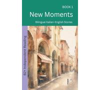 New Moments: Bilingual Italian-English Stories: 1
