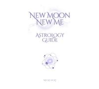 New Moon, New Me: Astrology Guide